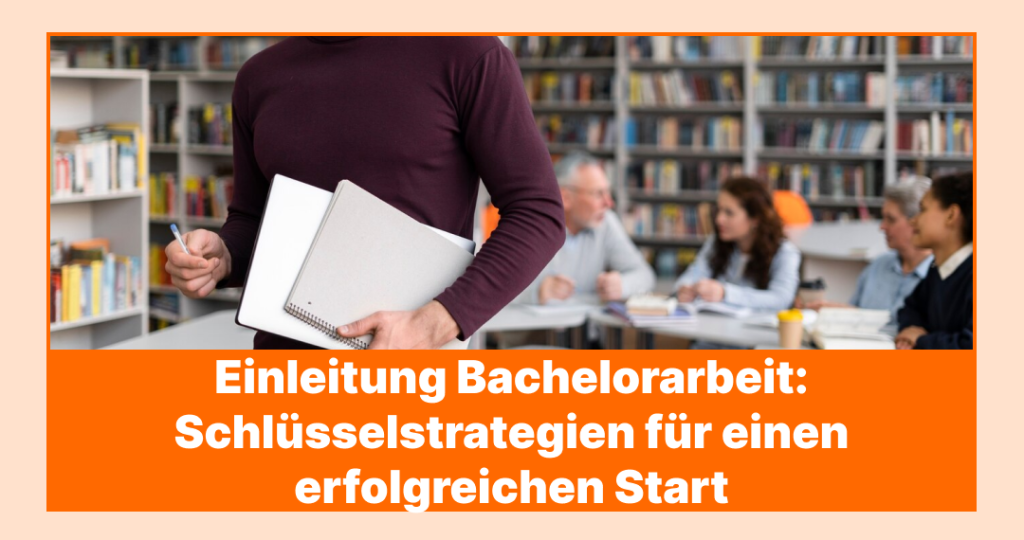 Einleitung Bachelorarbeit: Schlüsselstrategien für einen erfolgreichen Start
